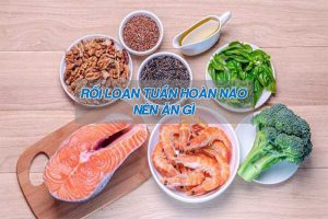 Rối loạn tuần hoàn não nên ăn gì